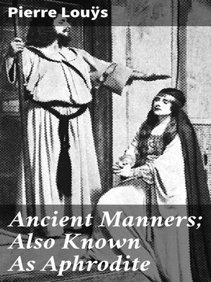 cover image of Ancient Manners; Also Known As Aphrodite